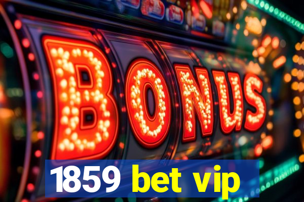 1859 bet vip